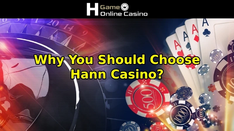 Why Hann Casino Online? The Filipino Player’s Choice